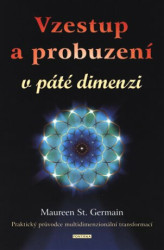 Vzestup a probuzení v páté dimenzi (Praktický průvodce multidimenzionální transformací) - kniha z kategorie Astrologie