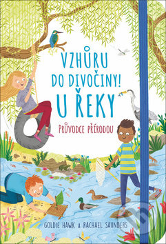 Vzhůru do divočiny! U řeky (Průvodce přírodou)
