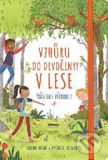 Vzhůru do divočiny! V lese (Průvodce přírodou)