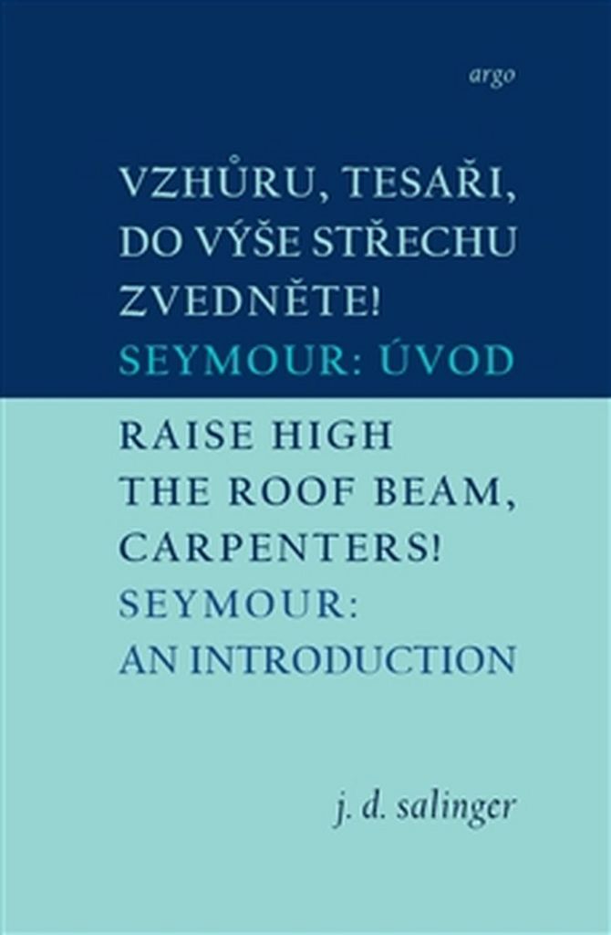 Vzhůru, tesaři, do výše střechu zvedněte!/Raise High the Roof Beam, Carpenters!