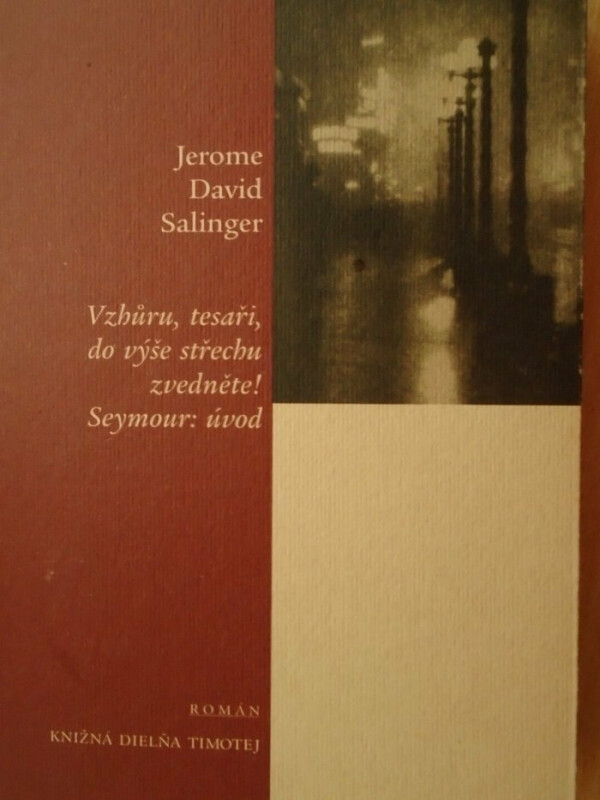 Vzhůru tesaři, do výše střechu zvednětě! Semyour: úvod - David Jerome Salinger