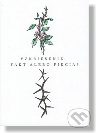 Vzkriesenie, fakt alebo fikcia?