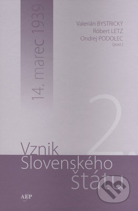 Vznik Slovenského štátu 2. (14. marec 1939)