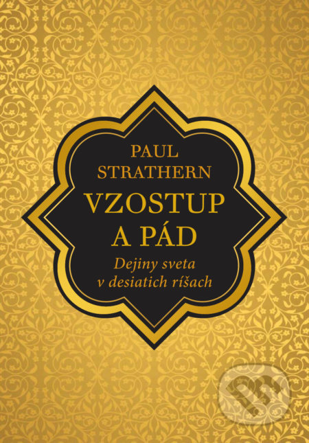 Vzostup a pád (Dejiny sveta v desiatich ríšach)