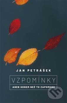 Vzpomínky (aneb Honem, než to zapomenu)