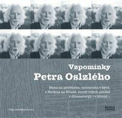 Vzpomínky Petra Oslzlého (Husa na provázku, univerzita v bytě, s Havlem na Hradě, houfy bílých psíčků v dramaturgii i v životě…) - kniha z kategorie…