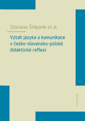 Vztah jazyka a komunikace v česko-slovensko-polské didaktické reflexi - kniha z kategorie Beletrie