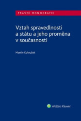 Vztah spravedlnosti a státu a jeho proměna v současnosti - kniha z kategorie Právo
