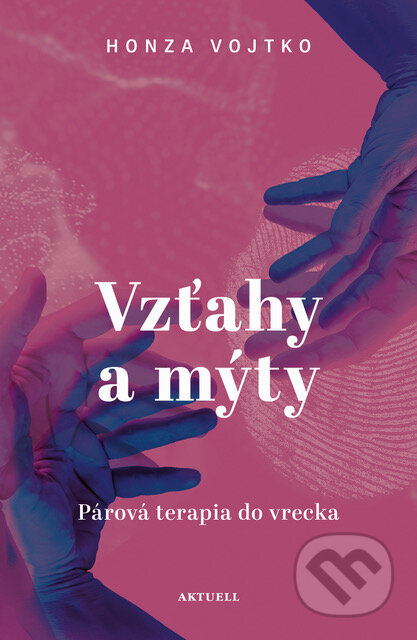 Vzťahy a mýty (Párová terapia do vrecka)