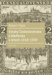 Vztahy Československa a Maďarska v letech 1918-1939 - kniha z kategorie Historie