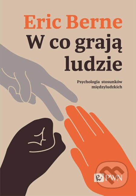 W co grają ludzie (Psychologia stosunków międz)