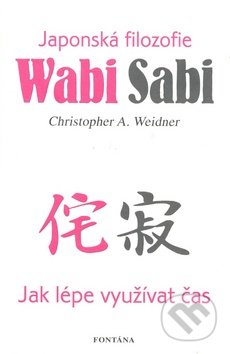 Wabi Sabi (Jak lépe využívat čas)