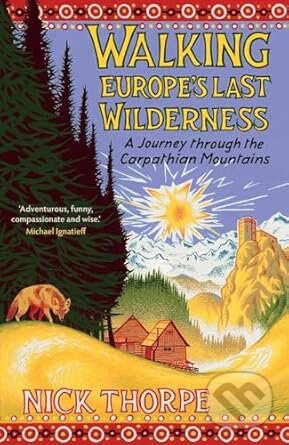 Walking Europe's Last Wilderness