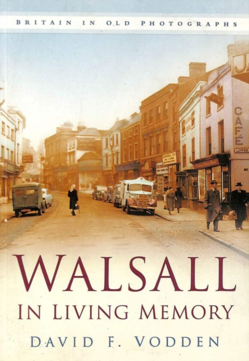 Walsall in Living Memory