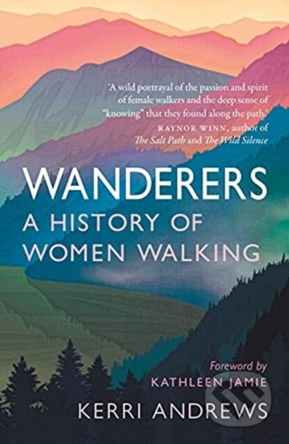 Wanderers (A History of Women Walking)