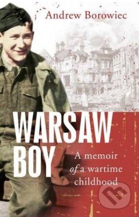 Warsaw Boy (A Memoir of a Wartime Childhood)