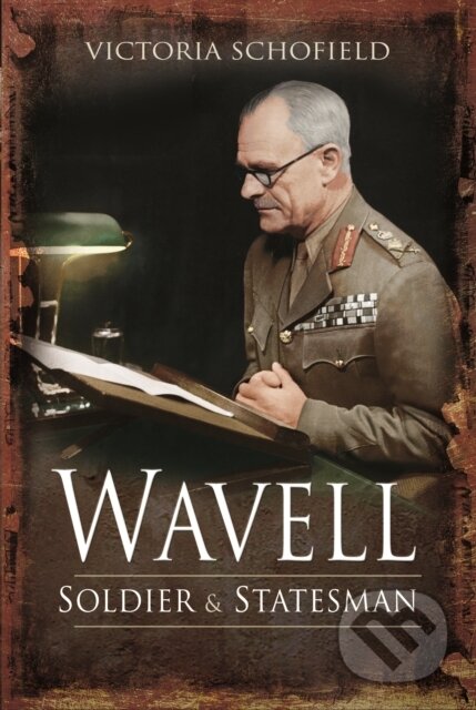 Wavell (Soldier and Statesman)