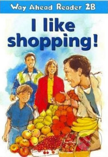 Way Ahead Readers 2B: I Like Shopping!