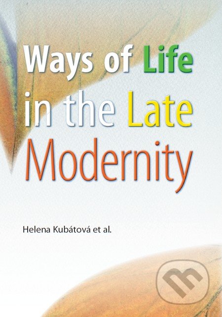 Ways of Life in the Late Modernity