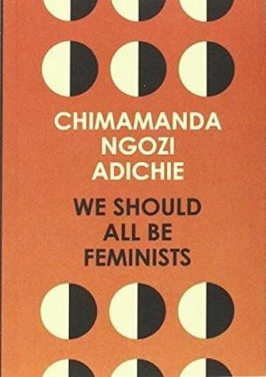 We Should All Be Feminists - Chimamanda Ngozi Adichieová
