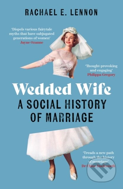 Wedded Wife (A Social History of Marriage)