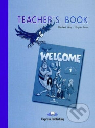 Welcome Teacher's Book Level 1 - Elizabeth Gray, Virginia Evans