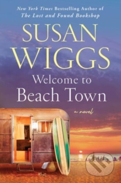 Welcome to Beach Town (A Novel) - Susan Wiggs