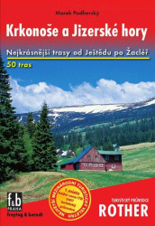 Krkonoše a Jizerské hory (Nejkrásnější trasy od Ještědu po Žacléř - 6. vydání)