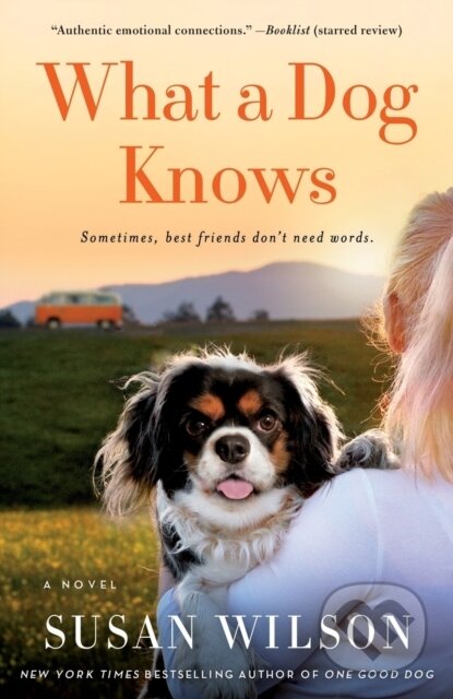 What a Dog Knows (A Novel)