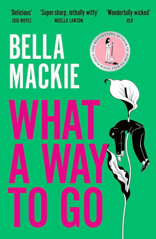 What A Way To Go - Bella Mackie