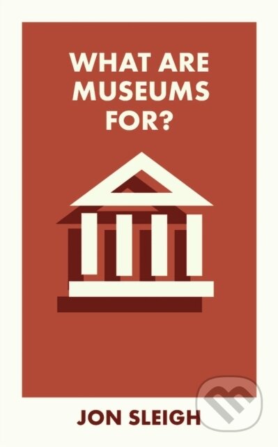 What Are Museums For?