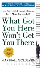 What Got You Here Won't Get You There