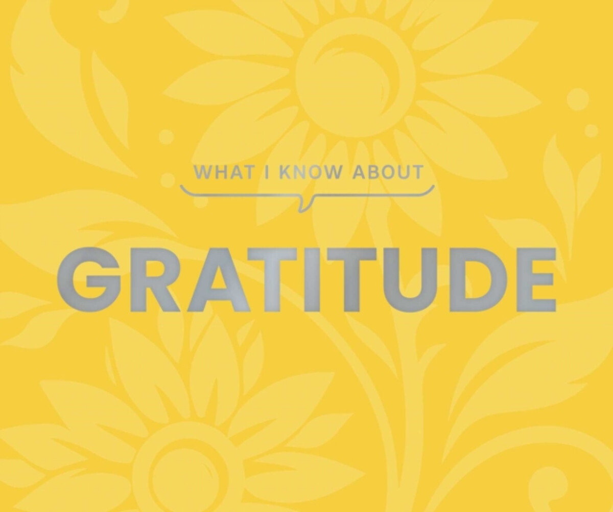 What I Know About Gratitude