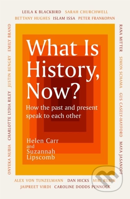 What Is History, Now?