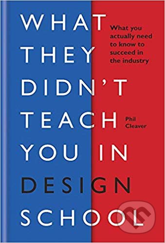 What They Didn't Teach You in Design School