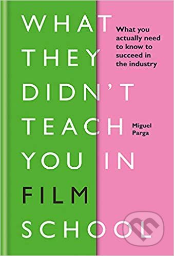 What They Didn't Teach You in Film School