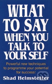 What to Say When You Talk to Yourself