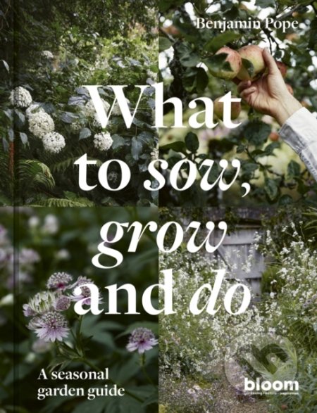 What to Sow, Grow and Do