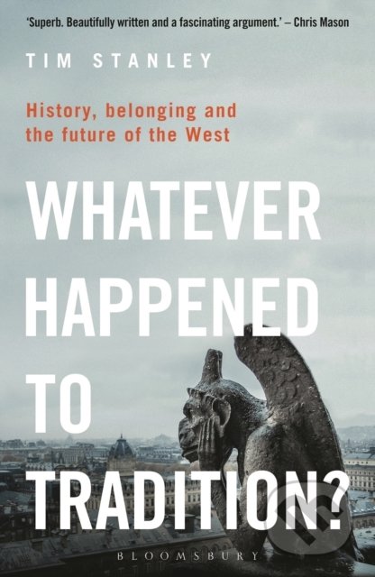 Whatever Happened to Tradition? (History, Belonging and the Future of the West) - kniha z kategorie Sociologie