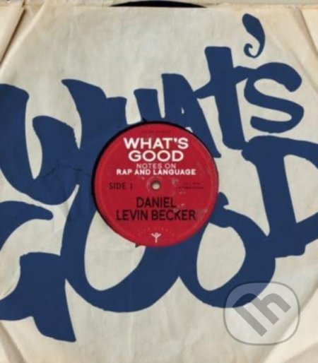 What's Good (Notes on Rap and Language)