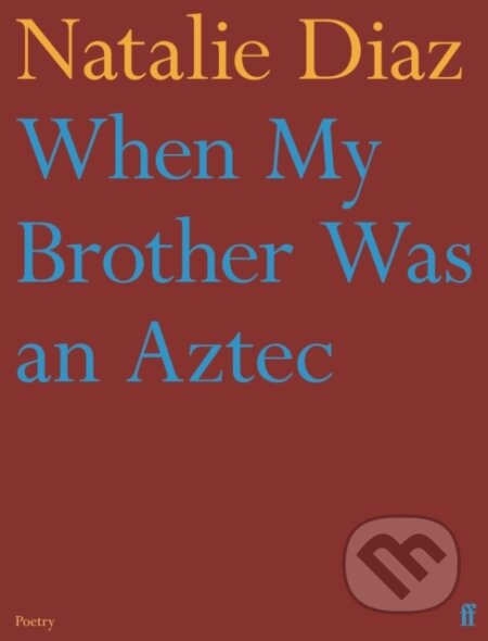 When My Brother Was an Aztec