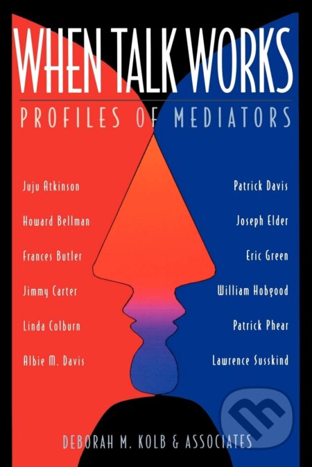 When Talk Works (Profiles of Mediators)