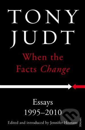 When the Facts Change (Essays 1995 - 2010)