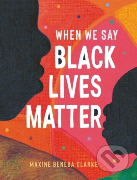 When We Say Black Lives Matter