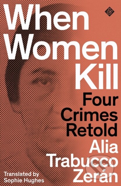 When Women Kill (Four Crimes Retold)