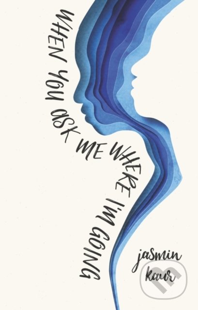 When You Ask Me Where Im Going 