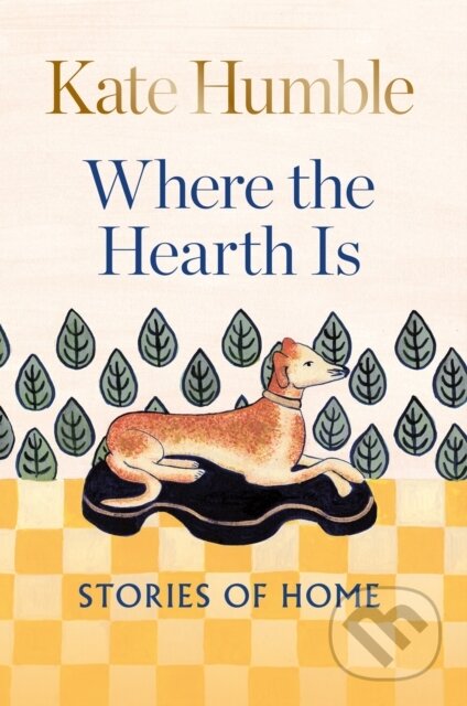 Where the Hearth Is (Stories of home)