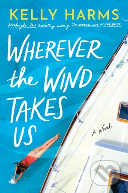 Wherever the Wind Takes Us (A Novel)