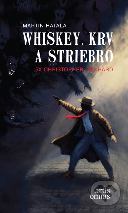 Whiskey, krv a striebro (5x Christopher Orchard)