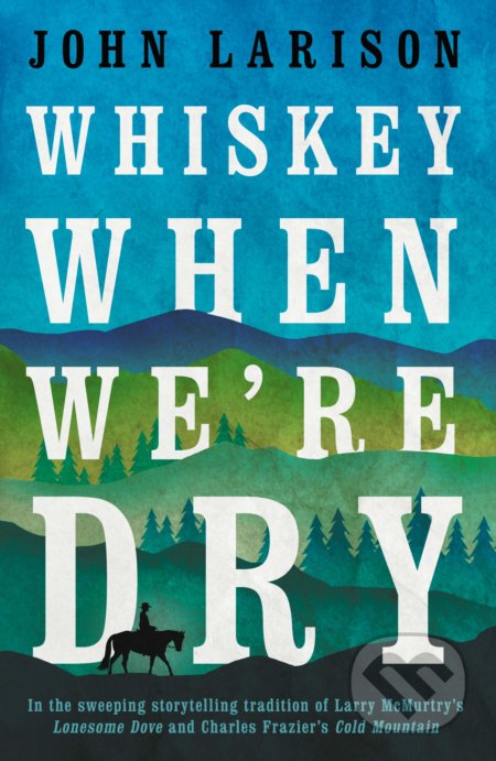 Whiskey When We're Dry
